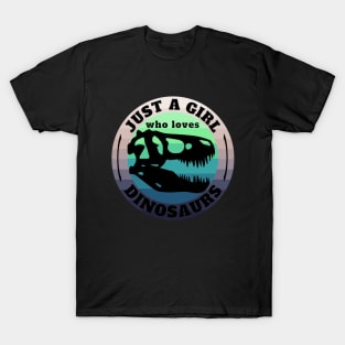 Just a girl who loves Dinosaurs Full 4 T-Shirt